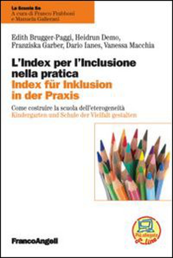 L'index per l'inclusione nella pratica. Come costruire la scuola dell'eterogeneità-Index für inklusion in der praxis. Kindergarten und Schule der Vielfalt gestalten - Librerie.coop L'index per l'inclusione nella pratica. Come costruire la scuola dell'eterogeneità-Index für inklusion in der praxis. Kindergarten und Schule der Vielfalt gestalten - Librerie.coop