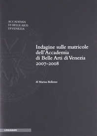 Indagine sulle matricole dell'Accademia di belle arti di Venezia 2007-2008 - Librerie.coop Indagine sulle matricole dell'Accademia di belle arti di Venezia 2007-2008 - Librerie.coop