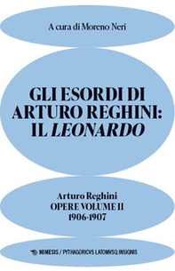 Gli esordi di Arturo Reghini: Il Leonardo. Opere - Vol. 2 - Librerie.coop