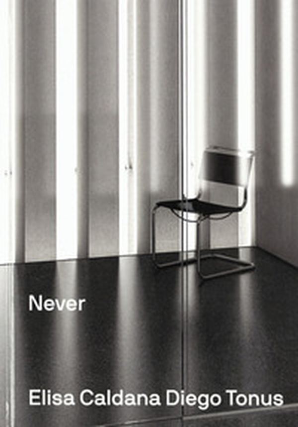 Elisa Caldana, Diego Tonus: Never Again - Librerie.coop Elisa Caldana, Diego Tonus: Never Again - Librerie.coop