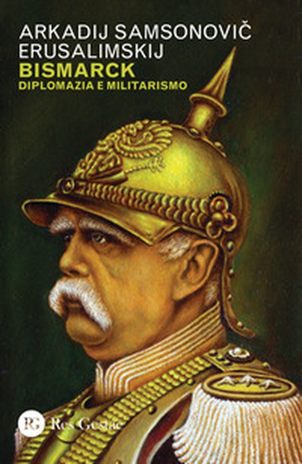 Bismarck. Diplomazia e militarismo - Librerie.coop Bismarck. Diplomazia e militarismo - Librerie.coop