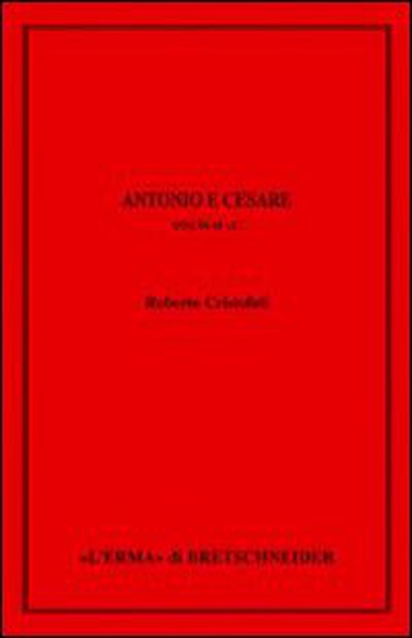 Antonio e Cesare. Anni 54-44 a.C. - Librerie.coop
