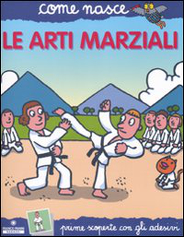 Le arti marziali. Con adesivi - Librerie.coop Le arti marziali. Con adesivi - Librerie.coop