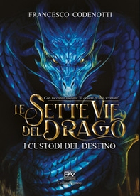 I custodi del destino. Le sette vie del drago - Librerie.coop I custodi del destino. Le sette vie del drago - Librerie.coop