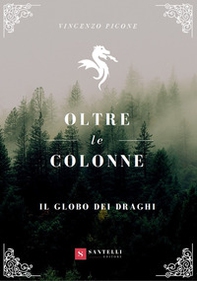 Il globo dei draghi. Oltre le colonne - Librerie.coop