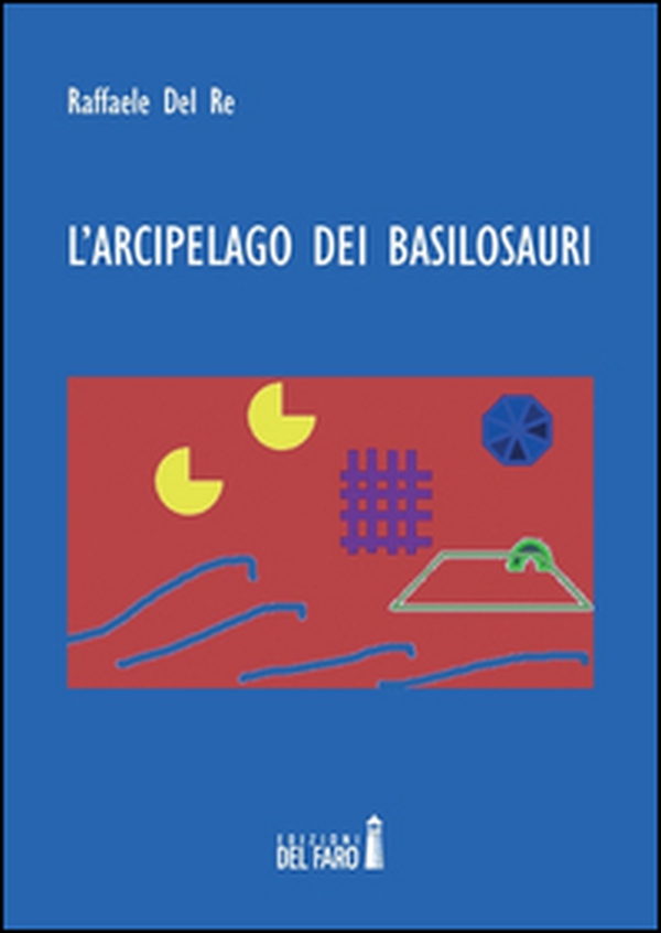 L'arcipelago dei basilosauri - Librerie.coop