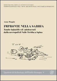 Impronte sulla sabbia. Tombe infantili e di adolescenti dalla necropoli di valle Trebba a Spina - Librerie.coop