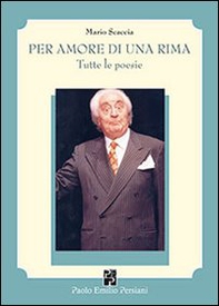 Per amore di una rima. Tutte le poesie - Librerie.coop