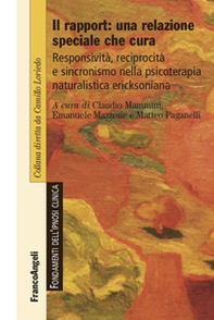 Il rapport: una relazione speciale che cura. Responsività, reciprocità e sincronismo nella psicoterapia naturalistica ericksoniana - Librerie.coop