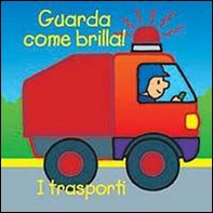 I trasporti. Guarda come brilla! - Librerie.coop
