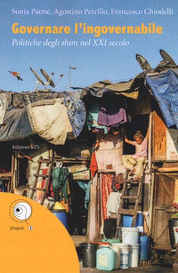 Governare l'ingovernabile. Politiche degli slum nel XXI secolo - Librerie.coop Governare l'ingovernabile. Politiche degli slum nel XXI secolo - Librerie.coop