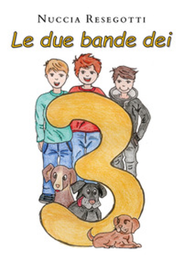Le due bande dei tre - Librerie.coop Le due bande dei tre - Librerie.coop