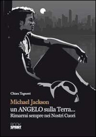 Michael Jackson un angelo sulla terra... Rimarrai sempre nei nostri cuori - Librerie.coop