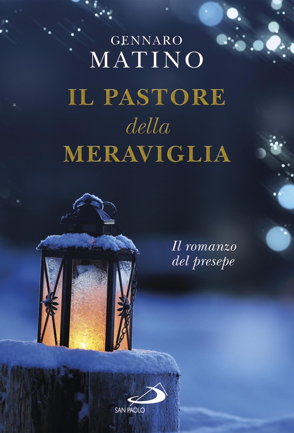 Il pastore della meraviglia. Il romanzo del presepe - Librerie.coop