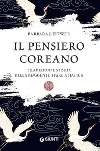 Il pensiero coreano. Tradizioni e storia della ruggente tigre asiatica - Librerie.coop