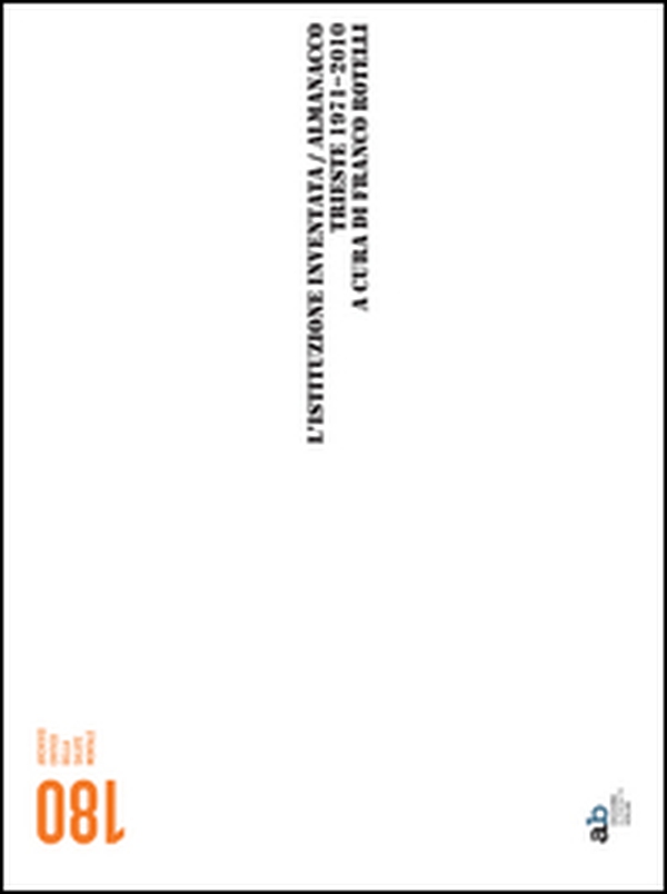 L'istituzione invetata. Almanacco Trieste 1971-2010 - Librerie.coop L'istituzione invetata. Almanacco Trieste 1971-2010 - Librerie.coop
