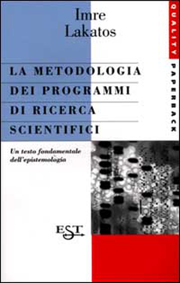 La metodologia dei programmi di ricerca scientifici - Librerie.coop La metodologia dei programmi di ricerca scientifici - Librerie.coop