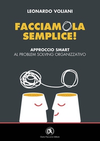 Facciamola semplice! Approccio smart al problem solving organizzativo - Librerie.coop Facciamola semplice! Approccio smart al problem solving organizzativo - Librerie.coop
