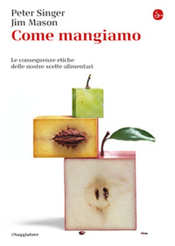 Come mangiamo. Le conseguenze etiche delle nostre scelte alimentari - Librerie.coop Come mangiamo. Le conseguenze etiche delle nostre scelte alimentari - Librerie.coop