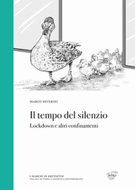 Il tempo del silenzio. Lockdown e altri confinamenti - Librerie.coop Il tempo del silenzio. Lockdown e altri confinamenti - Librerie.coop