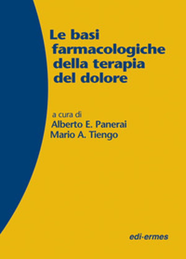 Le basi farmacologiche della terapia del dolore - Librerie.coop Le basi farmacologiche della terapia del dolore - Librerie.coop
