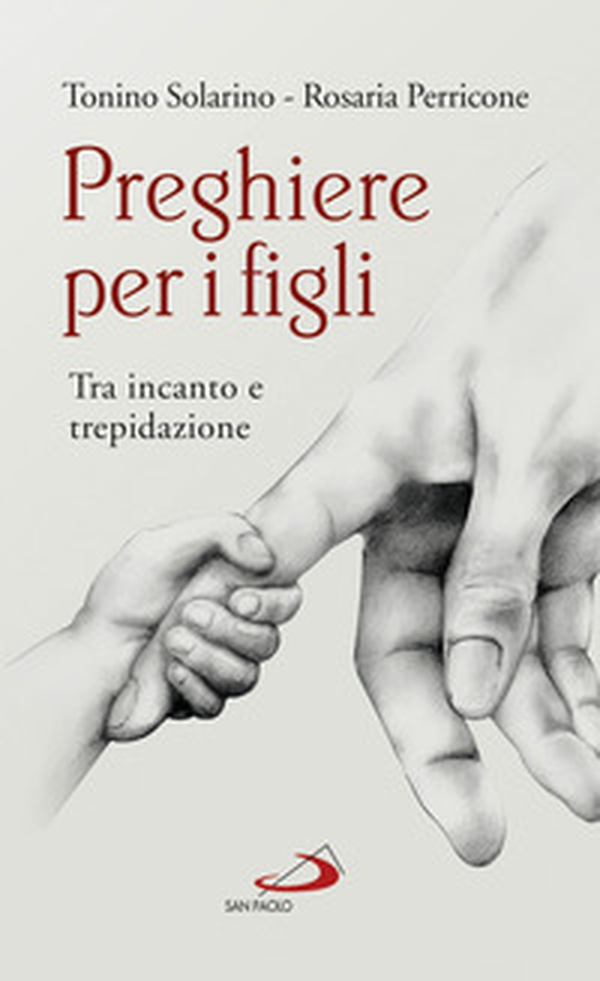Preghiere per i figli. Tra incanto e trepidazione - Librerie.coop Preghiere per i figli. Tra incanto e trepidazione - Librerie.coop