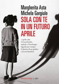 Sola con te in un futuro aprile - Librerie.coop Sola con te in un futuro aprile - Librerie.coop