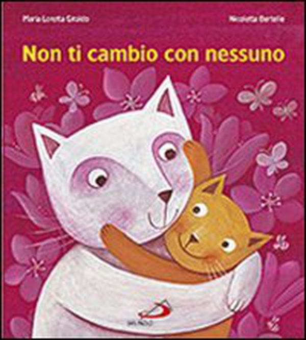 Non ti cambio con nessuno - Librerie.coop Non ti cambio con nessuno - Librerie.coop