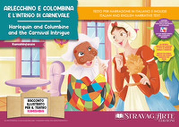 Arlecchino e Colombina e l'intrigo di Carnevale-Harlequin and Columbine and the Carnival intrigue. Storia kamishibai bilingue - Librerie.coop Arlecchino e Colombina e l'intrigo di Carnevale-Harlequin and Columbine and the Carnival intrigue. Storia kamishibai bilingue - Librerie.coop