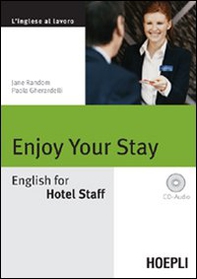 Enjoy your Stay. English for Hotel Staff - Librerie.coop