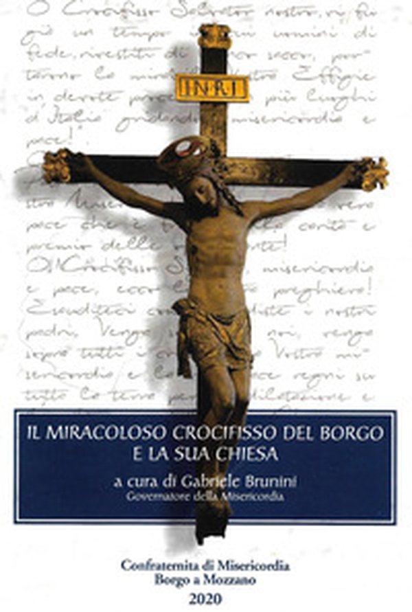 Il miracoloso crocifisso del borgo e la sua chiesa - Librerie.coop Il miracoloso crocifisso del borgo e la sua chiesa - Librerie.coop