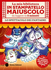 Lo spettacolo dei fantasmi. Stampatello maiuscolo - Librerie.coop
