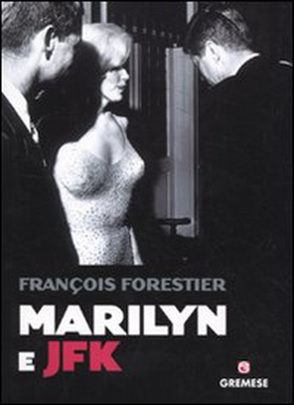 Marilyn e JFK - Librerie.coop Marilyn e JFK - Librerie.coop