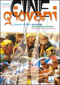 Cinegiovani. Proposte di film per riflettere, per discutere con passione, per reagire con progettualità - Librerie.coop Cinegiovani. Proposte di film per riflettere, per discutere con passione, per reagire con progettualità - Librerie.coop