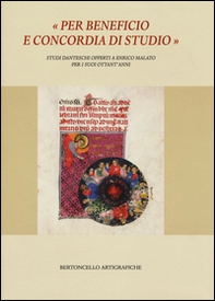 «Per beneficio e concordia di studio». Studi danteschi offerti a Enrico Malato per i suoi ottant'anni - Librerie.coop