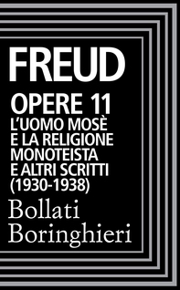 Opere Vol. 11: L'Uomo Mosè e la religione monoteistica (1930-1938). - Librerie.coop Opere Vol. 11: L'Uomo Mosè e la religione monoteistica (1930-1938). - Librerie.coop