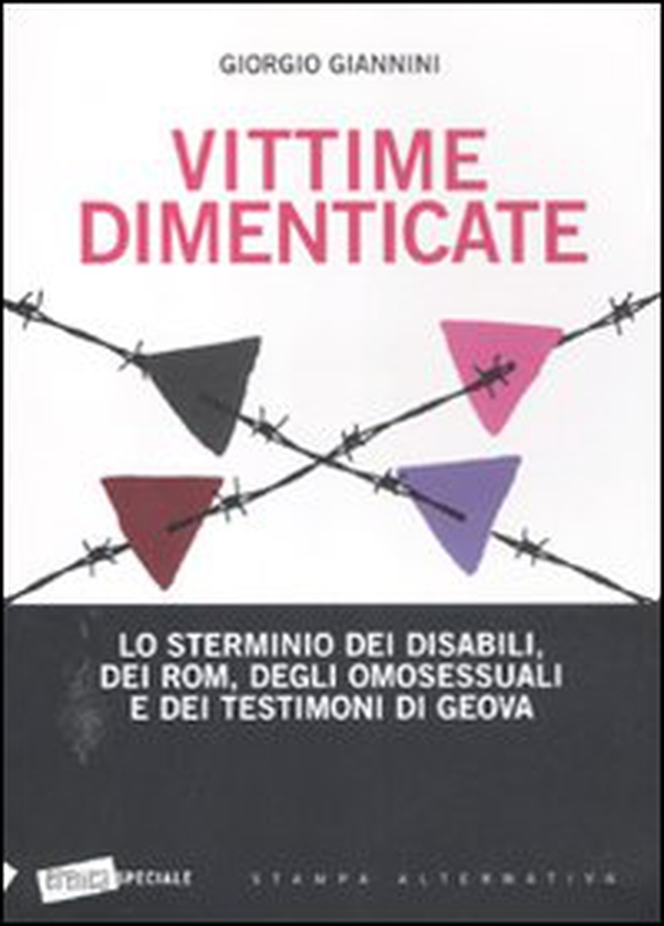 Vittime dimenticate. Lo sterminio dei disabili, dei Rom, degli omosessuali e dei testimoni di Geova - Librerie.coop Vittime dimenticate. Lo sterminio dei disabili, dei Rom, degli omosessuali e dei testimoni di Geova - Librerie.coop
