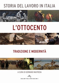 Storia del lavoro in Italia. L'Ottocento. Tradizione e modernità - Librerie.coop