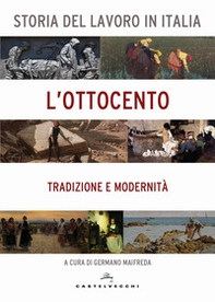 Storia del lavoro in Italia. L'Ottocento. Tradizione e modernità - Librerie.coop Storia del lavoro in Italia. L'Ottocento. Tradizione e modernità - Librerie.coop