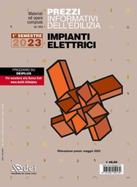 Prezzi informativi dell'edilizia. Impianti elettrici. 1º semestre 2023 - Librerie.coop