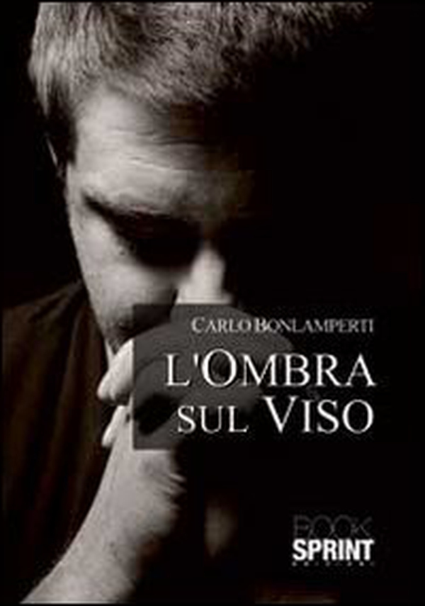L'ombra sul viso - Librerie.coop L'ombra sul viso - Librerie.coop