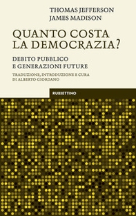 Quanto costa la democrazia? Debito pubblico e generazioni future - Librerie.coop Quanto costa la democrazia? Debito pubblico e generazioni future - Librerie.coop