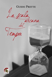 La scala arcana del tempo - Librerie.coop