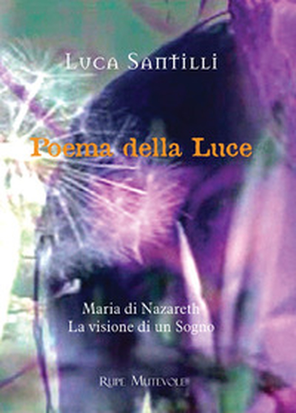Poema della luce. Maria di Nazareth, la visione di un sogno - Librerie.coop Poema della luce. Maria di Nazareth, la visione di un sogno - Librerie.coop