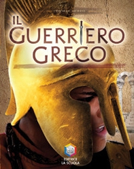 Il guerriero greco. Guerrieri - Librerie.coop