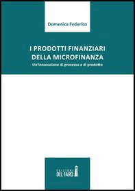 I prodotti finanziari della microfinanza. Un'innovazione di processo e di prodotto - Librerie.coop