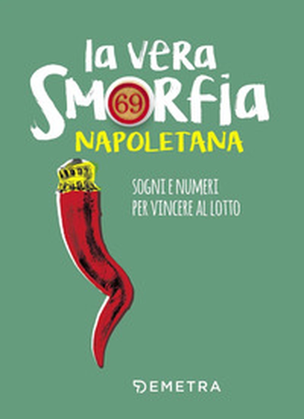 La vera smorfia napoletana. Sogni e numeri per vincere al lotto - Librerie.coop La vera smorfia napoletana. Sogni e numeri per vincere al lotto - Librerie.coop
