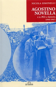 Agostino Novella e il PCI a Genova (1945-1947) - Librerie.coop