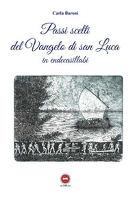 Passi scelti dal Vangelo di san Luca in endecasillabi - Librerie.coop