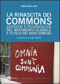 La rinascita dei Commons. Successi e potenzialità del movimento globale a tutela dei beni comuni - Librerie.coop